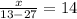 \frac{x}{13-27} = 14