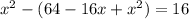 x^{2} -(64-16x+ x^{2})=16