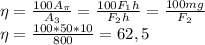 \eta= \frac{100A_\pi}{A_3}= \frac{100F_1h}{F_2h}= \frac{100mg}{F_2} \\&#10;\eta= \frac{100*50*10}{800}=62,5&#10;