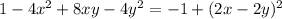 1-4 x^{2} +8xy-4y^{2}=-1+(2x-2y)^{2}