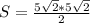 S= \frac{5 \sqrt{2}*5 \sqrt{2} }{2}