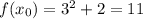 f(x_0)=3^2+2=11