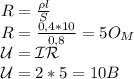 R= \frac{\rho l}{S} \\&#10;R= \frac{0,4*10}{0,8}= 5O_M\\&#10;\mathcal U=\mathcal{IR}\\&#10;\mathcal U=2*5=10B