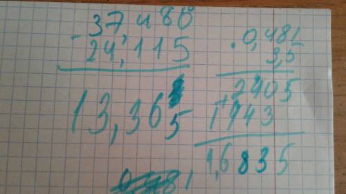 А) 37,48 - 24,115= 13,365 а) 0,481 * 3,5 =1,6835 сделайте в столбик