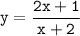 \tt y=\dfrac{2x+1}{x+2}