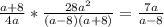 \frac{a+8}{4a}* \frac{28a^2}{(a-8)(a+8)} = \frac{7a}{a-8}