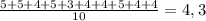 \frac{5+5+4+5+3+4+4+5+4+4}{10} = 4,3