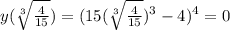 y(\sqrt[3]{ \frac{4}{15} })=(15(\sqrt[3]{ \frac{4}{15} })^3-4)^4=0