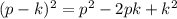 (p-k)^2=p^2-2pk+k^2