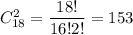 C^2_{18}= \dfrac{18!}{16!2!} =153