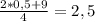 \frac{2*0,5+9}{4}=2,5