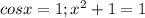 cos x=1; x^2+1=1