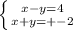 \left \{ {{x-y=4} \atop {x+y=+-2}} \right.