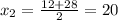 x_2= \frac{12+28}{2}=20