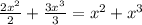 \frac{2x^2}{2}+ \frac{3x^3}{3} =x^2+x^3