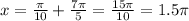 x= \frac{ \pi }{10} + \frac{7 \pi }{5} = \frac{15 \pi }{10}=1.5 \pi