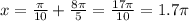 x= \frac{ \pi }{10} + \frac{8 \pi }{5} = \frac{17 \pi }{10}=1.7 \pi