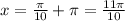 x= \frac{ \pi }{10} + \pi = \frac{11 \pi }{10}