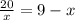 \frac{20}{x} =9-x&#10;