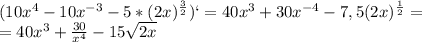 (10x^4-10x^{-3}-5*(2x)^\frac{3}{2})`=40x^3+30x^{-4}-7,5(2x)^\frac{1}{2}=\\=40x^3+\frac{30}{x^4}-15\sqrt{2x}