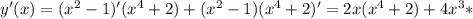 y'(x)=(x^{2}-1)'(x^{4}+2)+( x^{2} -1)(x^{4}+2)'=2x(x^{4}+2)+4x^{3}*