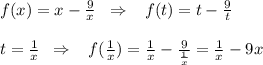 f(x)=x-\frac{9}{x} \; \; \Rightarrow \; \; \; f(t)=t-\frac{9}{t}\\\\t=\frac{1}{x}\; \; \Rightarrow \; \; \; f(\frac{1}{x})=\frac{1}{x}-\frac{9}{\frac{1}{x}}=\frac{1}{x}-9x