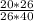 \frac{20*26}{26*40}