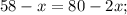 58-x=80-2x;