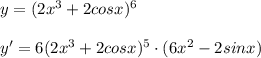 y=(2x^3+2cosx)^6\\\\y'=6(2x^3+2cosx)^5\cdot (6x^2-2sinx)