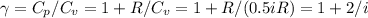 \gamma = C_p/C_v = 1+R/C_v = 1+R/(0.5iR) = 1+2/i