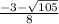 \frac{-3- \sqrt{105} }{8}