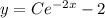 y=Ce^{-2x}-2