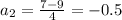 a_2= \frac{7-9}{4} =-0.5