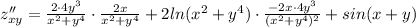 z''_{xy}= \frac{2\cdot 4y^3}{x^2+y^4}\cdot \frac{2x}{x^2+y^4}+2ln(x^2+y^4)\cdot \frac{-2x\cdot 4y^3}{(x^2+y^4)^2} +sin(x+y)