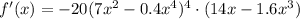 f'(x)=-20(7x^2-0.4x^4)^4\cdot(14x-1.6x^3)