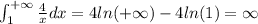 \int_1^{+\infty}\frac4x dx=4ln(+\infty)-4ln(1)=\infty