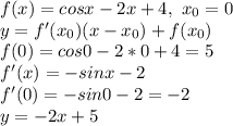 f(x)=cos x-2x+4, \ x_0=0\\&#10;y=f'(x_0)(x-x_0)+f(x_0)\\&#10;f(0)=cos0-2*0+4=5\\&#10;f'(x)=-sinx-2\\&#10;f'(0)=-sin0-2=-2\\&#10;y=-2x+5