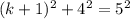 (k+1)^2+4^2=5^2