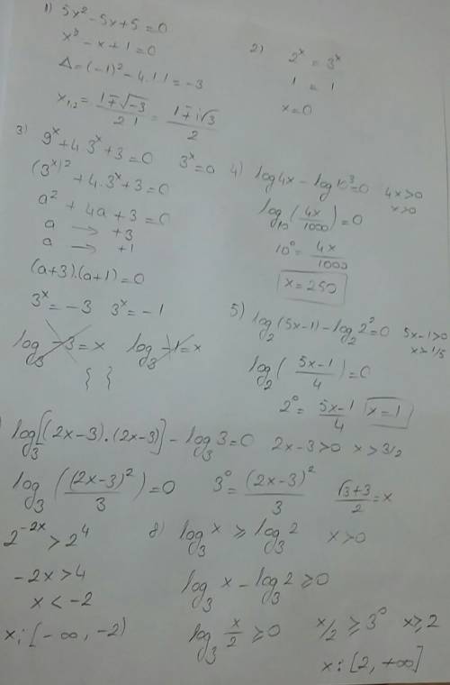 1)5х^2-5х+6=1 2)2^х=3^х 3)9^х+4 *3х+3=0 4)log4x=3 5)log2(5x-1)=2 6)log3(2x-5)+log3(2x-3)=1 6)(1/4)^x