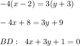 -4(x-2)=3(y+3)\\\\-4x+8=3y+9\\\\BD:\; \; 4x+3y+1=0