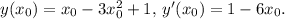 y(x_0)=x_0-3x^2_0+1,\,y'(x_0)=1-6x_0.