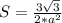 S= \frac{3 \sqrt{3} }{2*a^2}