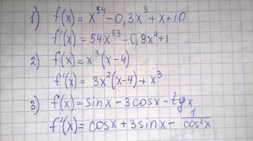 Найти производную функции: 1) f(x)=x^54-0,3x³+x+10 2) f(x)=x^3(x-4) 3) f(x)=sinx-3cosx-tgx