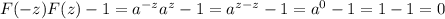 F(-z)F(z)-1=a^{-z}a^z-1=a^{z-z}-1=a^0-1=1-1=0