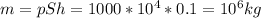 m=pSh=1000*10^4*0.1=10^6 kg