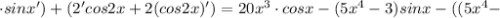 \cdot sinx')+(2'cos2x+2(cos2x)')=20x^3\cdot cosx-(5x^4-3)sinx-((5x^4-