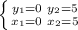 \left \{ {{y_1= 0 \ y_2=5 } \atop {x_1=0 \ x_2 =5} \right. \\