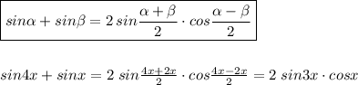 \boxed {sin \alpha +sin \beta =2\, sin \frac{\alpha + \beta }{2}\cdot cos \frac{\alpha - \beta }{2}} \\\\\\sin4x+sinx=2\; sin \frac{4x+2x}{2} \cdot cos \frac{4x-2x}{2} =2\; sin3x\cdot cosx