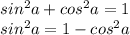 sin^2a+cos^2a=1 \\ sin^2a=1-cos^2a