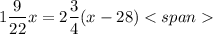 $1\frac{9}{22}x=2\frac{3}{4}(x-28)$